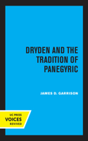 Dryden and the Tradition of Panegyric 0520316649 Book Cover