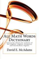 All Math Words Dictionary: For students of Pre-Algebra, Algebra, Geometry, and Intermediate Algebra 145285582X Book Cover