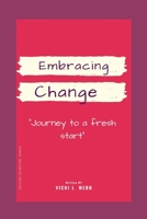 Embracing Change: Journey to a Fresh Start B09CC637PF Book Cover