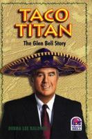 Taco Titan: The Glen Bell Story 1565302990 Book Cover