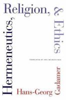 Hermeneutics, Religion, and Ethics (Yale Studies in Hermeneutics) 0300178301 Book Cover