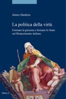 La Politica Della Virtu: Formare La Persona E Formare Lo Stato Nel Rinascimento Italiano 8833137937 Book Cover