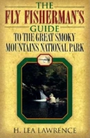 The Fly Fisherman's Guide to the Great Smoky Mountains National Park 1888952822 Book Cover