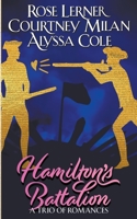 Hamilton's Battalion: A Trio of Romances 1977530699 Book Cover