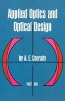 Applied Optics and Optical Design: Pt. 1 0486606120 Book Cover