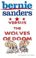 Bernie Sanders versus the wolves of doom 1523604689 Book Cover