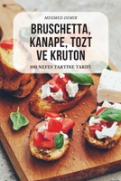 Bruschetta, Kanape, Tozt Ve Kruton 1837620849 Book Cover