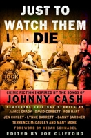 Just to Watch Them Die 1939751241 Book Cover