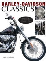 Harley-Davidson Classics: 1903 to the Present Day 1782748814 Book Cover