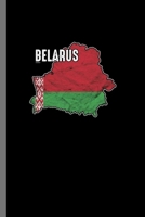 Belarus: Patriotic Belarus Flag Belarusians Patriotism  Nationalism Gift (6"x9") Lined notebook Journal to write in B07Y4K9W6Y Book Cover