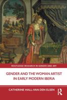 Gender and the Woman Artist in Early Modern Iberia 1032283483 Book Cover