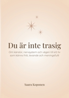 Du är inte trasig: Om känslor, nervsystem och vägen till ett liv som känns fritt, levande och meningsfullt (Swedish Edition) 9181143346 Book Cover