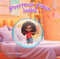 Protect your bubble B0F25FYPVZ Book Cover