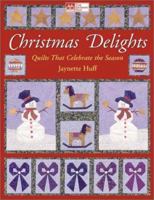 Christmas Delights: Quilts That Celebrate the Season (That Patchwork Place) 1564774880 Book Cover