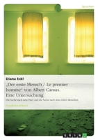 "Der Erste Mensch / Le Premier Homme" Von Albert Camus. Eine Untersuchung 3640198328 Book Cover