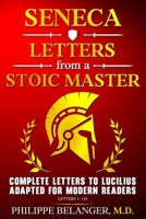 Seneca – Letters from a Stoic Master: Complete Letters to Lucilius Adapted for Modern Readers (Letters 1 – 124) 1069231096 Book Cover