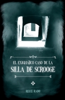 El enigmático caso de la Silla de Scrooge B0CM2W45TV Book Cover