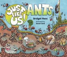 Just Like Us! Ants 054457043X Book Cover