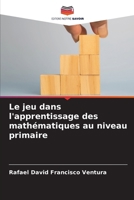 Le jeu dans l'apprentissage des mathématiques au niveau primaire 6209145922 Book Cover