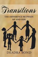 Transitions. the Difference Between Me and Her 1682130800 Book Cover