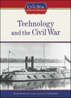 Technology and the Civil War (The Civil War: a Nation Divided) 1604130377 Book Cover