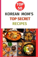 Korean Mom's Top Secret Recipes B0C4819NCS Book Cover