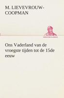 Ons Vaderland van de vroegste tijden tot de 15de eeuw 3849540618 Book Cover