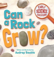 Can a Rock Grow? 1946748285 Book Cover