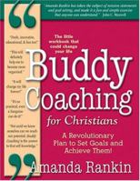 Buddy Coaching for Christians: A Revolutionary Plan to Set Goals and Achieve Them! 1581690819 Book Cover