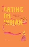 Dating an Indian: Misadventures of a Ukrainian in a saree B0GRQ4Y4TB Book Cover