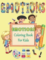 Emotions Coloring Book For Kids: Feelings and Dealings Coloring Book for Children for Perceiving my Emotions to Build Emotional Intelligence, Social Skills, and Empathy B0918347LT Book Cover