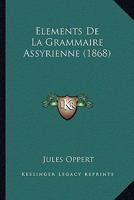 Éléments De La Grammaire Assyrienne... 1160776156 Book Cover