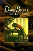 Dark Blonde: Poems 1889330086 Book Cover