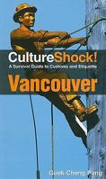 Culture Shock! Vancouver 1558687815 Book Cover