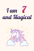 I am 7 and Magical: Unicorn Journal Notebook for Birthday Girls ! Unicorn Journal or Unicorn blank Notbook 1660500427 Book Cover