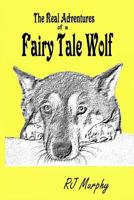 The Real Adventures of a Fairy Tale Wolf 1540736040 Book Cover