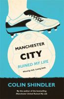 Manchester City Ruined My Life 0755363612 Book Cover