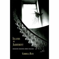 Islands of Agreement: Managing Enduring Armed Rivalries 067402446X Book Cover