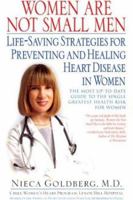 Women Are Not Small Men: Life-Saving Strategies for Preventing and Healing Heart Disease in Women 0345440994 Book Cover