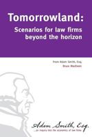 Tomorrowland: Scenarios for law firms beyond the horizon 1543049478 Book Cover