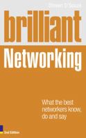 Brilliant Networking: What the Best Networkers Know, Say and Do 027374321X Book Cover