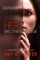 Her Brother-In-Law: A Romantic Suspense Novel B08VLZ3P8X Book Cover