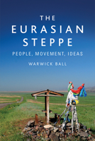 The People of the Eurasian Steppe 1474488064 Book Cover