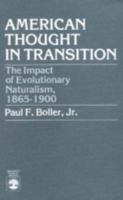 American Thought in Transition: The Impact of Evolutionary Naturalism, 1865-1900 0819115517 Book Cover