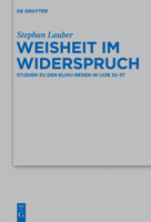 Weisheit Im Widerspruch: Studien Zu Den Elihu-Reden in Ijob 32-37 3110330830 Book Cover