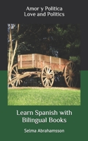 Learn Spanish with Bilingual Books: Amor y Politica 1675710562 Book Cover