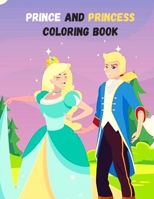 Prince And Princess Coloring Book: A Coloring Book for all ages! B0884BSD3C Book Cover