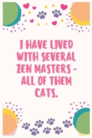 I have lived with several Zen masters - all of them cats: Cat Lover Notebook Journal 6 x 9Inches 100 Lined Blank Pages 1708444157 Book Cover