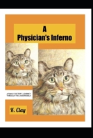 A Physician's Inferno B0FDLJ8JK5 Book Cover