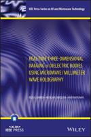 Real-Time Three-Dimensional Imaging of Dielectric Bodies Using Microwave/Millimeter Wave Holography 1119538866 Book Cover